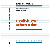 Neulich war schon oder - von Ralf. B. Corte und Silvia Stecher