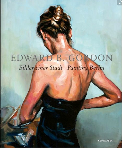 Edward B. Gordon - Bilder einer Stadt, Painting Berlin. © Edward B. Gordon, Verlag: Kein & Aber
