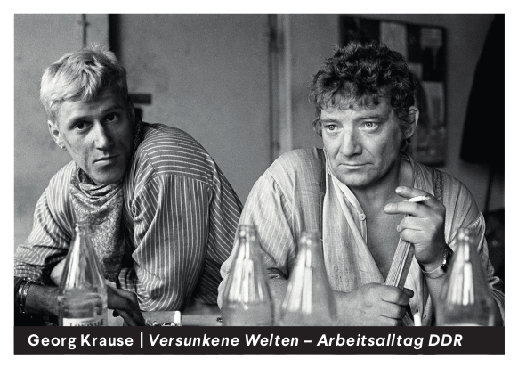 Versunkene Welten – Arbeitsalltag DDR Ausstellung Georg Krause