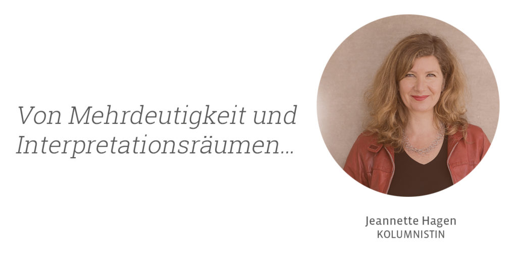 Von Mehrdeutigkeit und Interpretationsräumen... Jeannette Hagen für Kunstleben Berlin