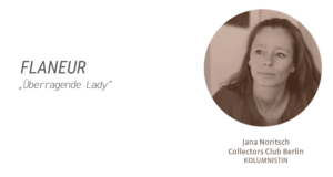 Flaneur: „Überragende Lady“, Jana Noritsch