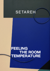 Feeling the Room Temperature – SETAREH Berlin