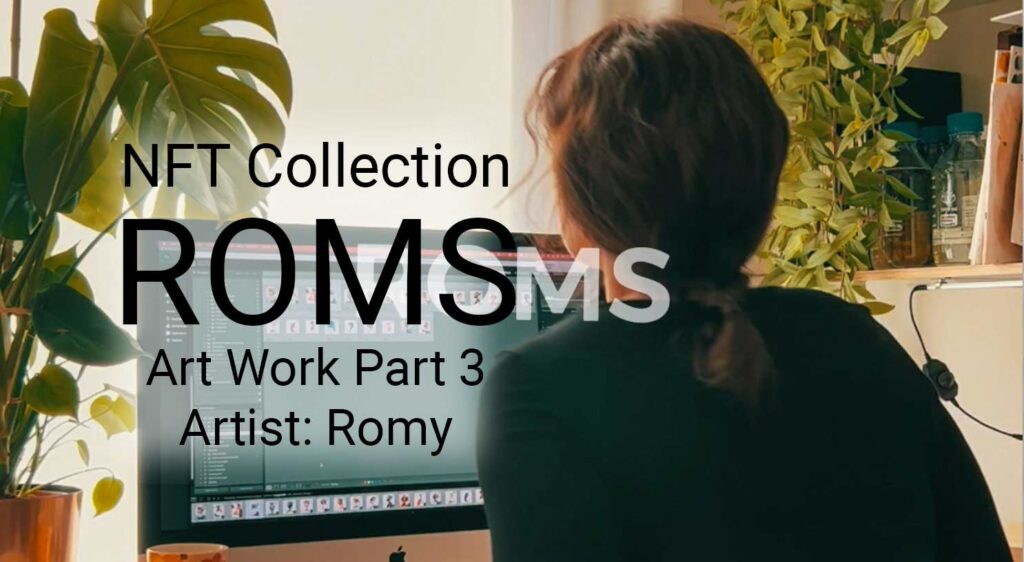 NFT Collection ROMS, Artist Romy Campe, Kunstleben Berlin