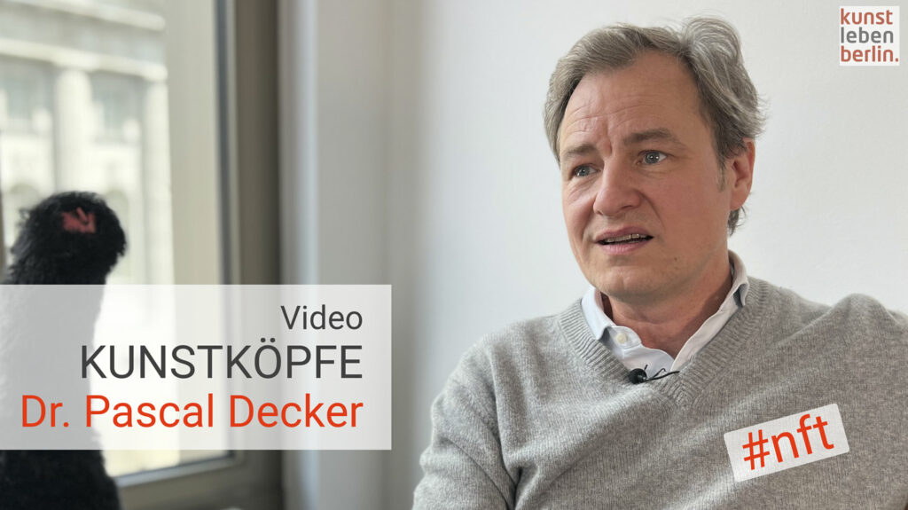 Dr. Pascal Decker im Kunstköpfe Interview mit Kunstleben Berlin