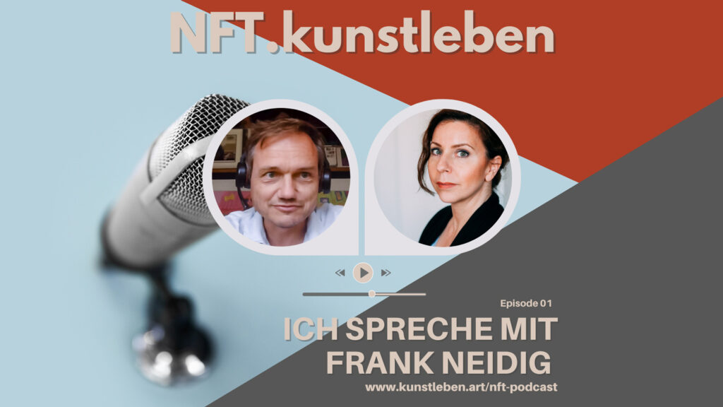 NFT.kunstleben Podcast, Frank Neidig, Romy Campe
