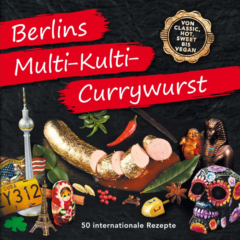 „Die Kunst der… perfekten internationalen Currywurst“