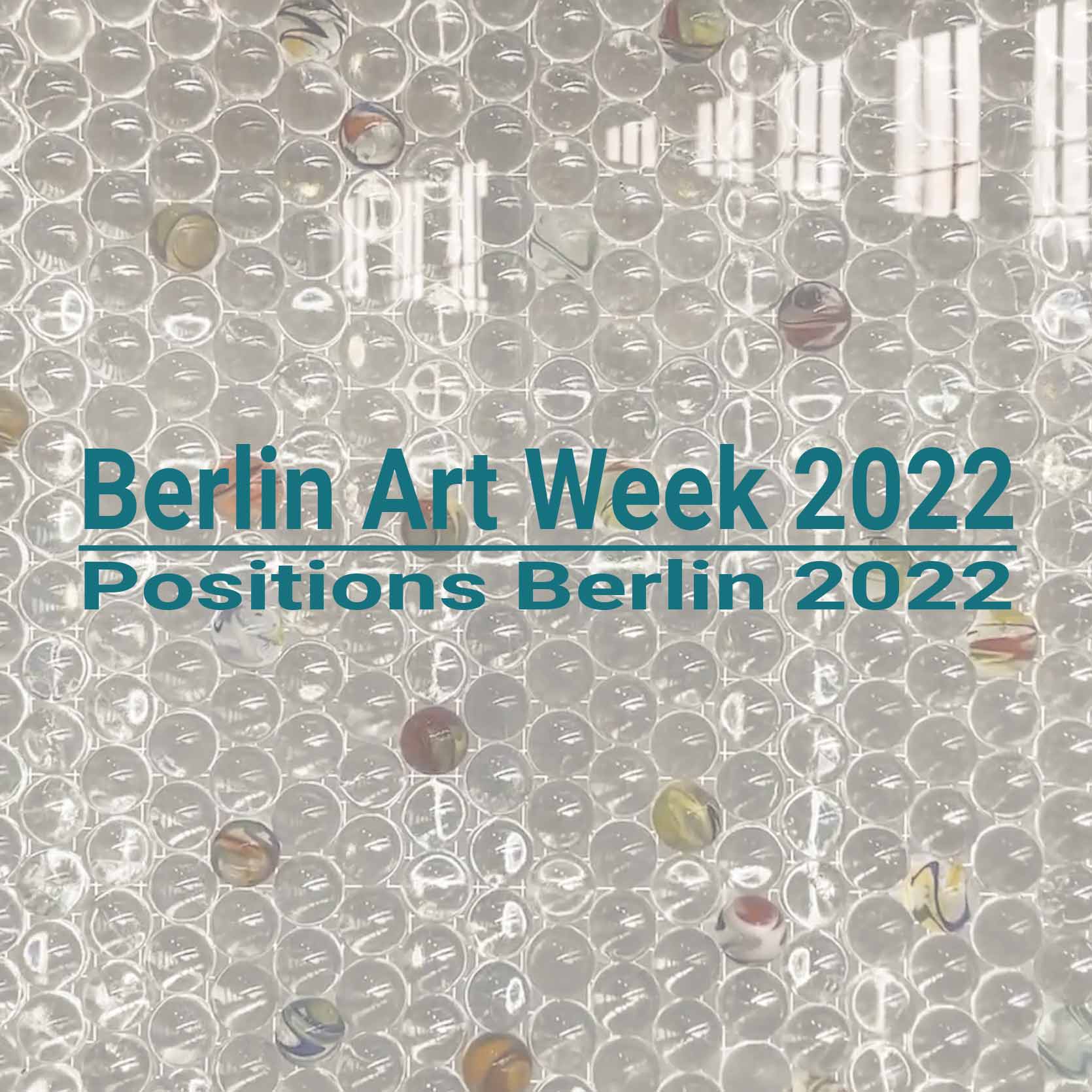 Berlin Art Week 2022 und Positions Berlin 2022 Kunstleben Berlin