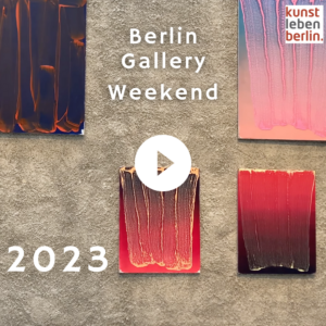 Berlin Gallery Weekend 2023 - Video Kunstleben Berlin