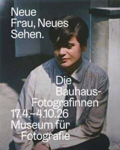 Neue Frau, Neues Sehen. Die Bauhaus-Fotografinnen