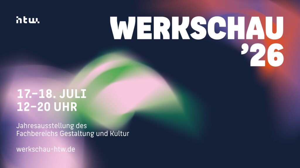 Die Kunst- & Design-Newcomer von morgen (HTW Werkschau 2026)