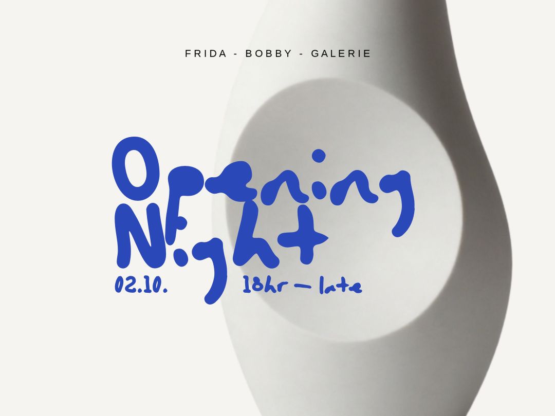 Opening Party: FRIDA - BOBBY - GALERIE