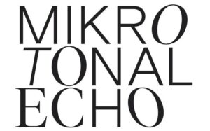 MIKROTONAL ECHO - Intermediale Ausstellung